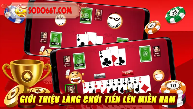 Giới thiệu làng chơi Tiến lên miền Nam tại SODO66